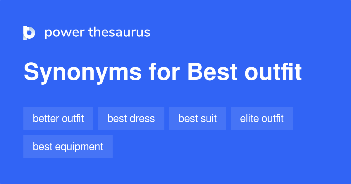 Best Outfit synonyms 94 Words and Phrases for Best Outfit
