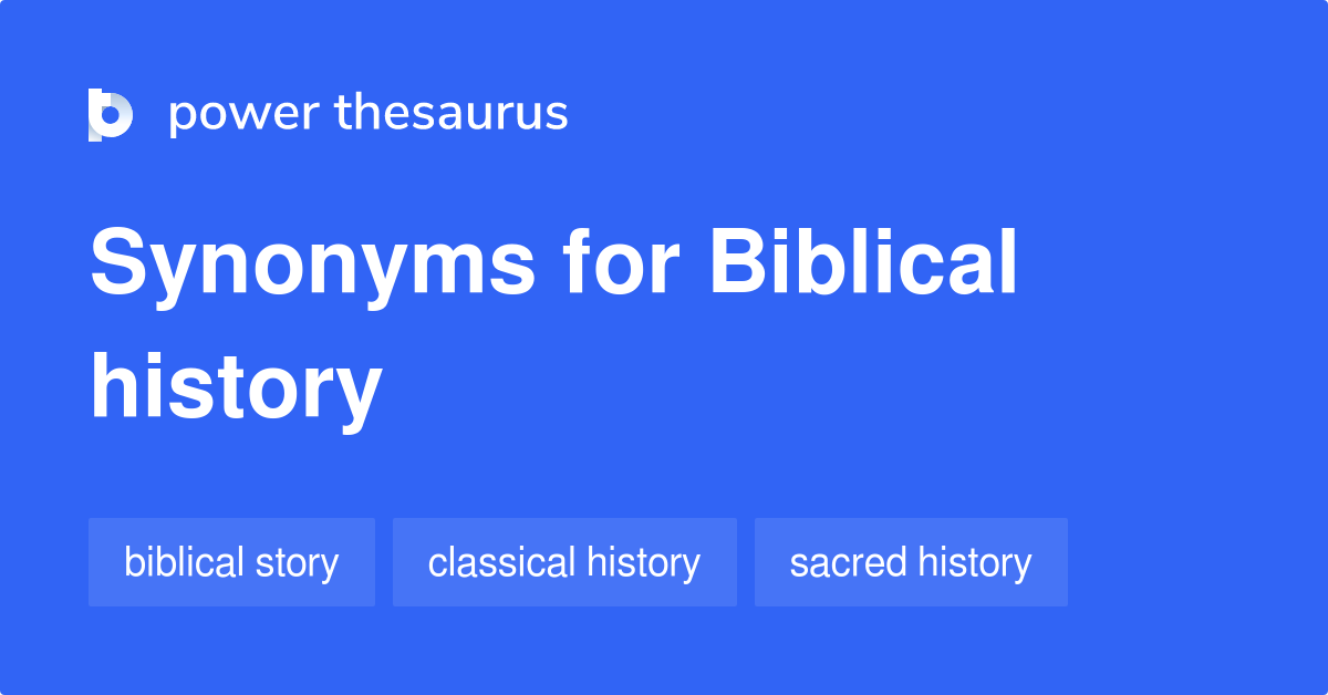 Biblical History synonyms 8 Words and Phrases for Biblical History