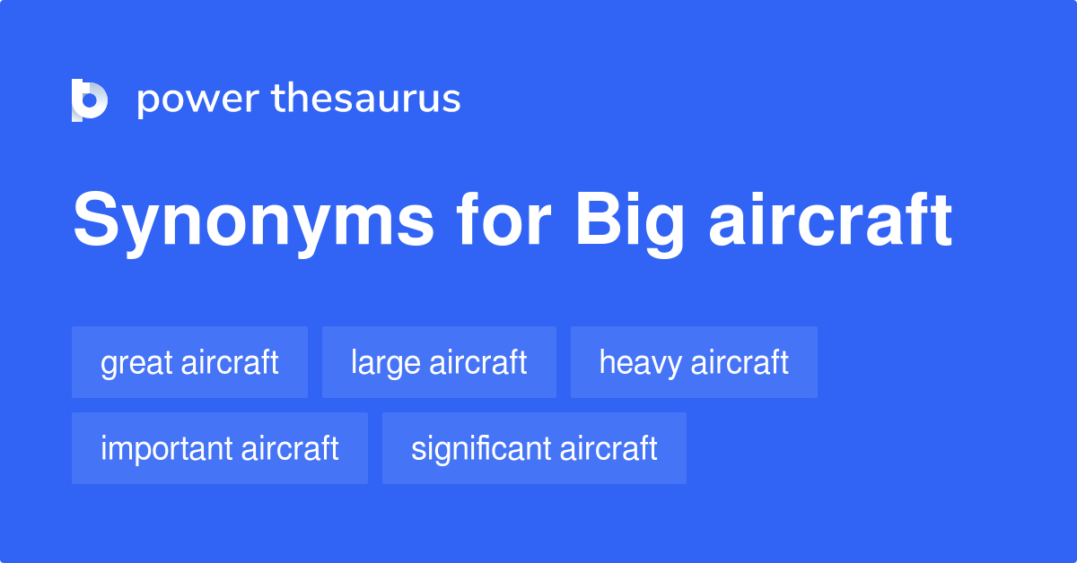 Big Aircraft synonyms 11 Words and Phrases for Big Aircraft