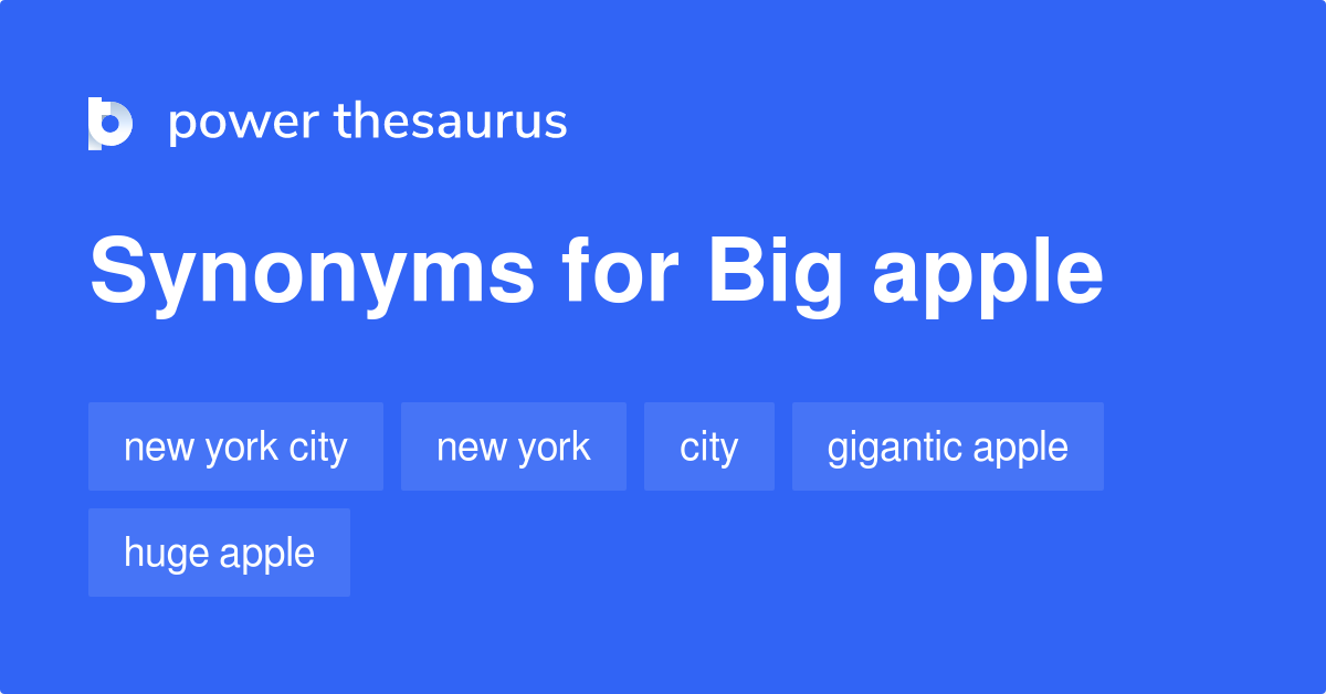 Big Apple synonyms 145 Words and Phrases for Big Apple