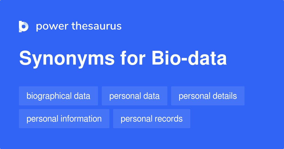 Biodata synonyms 41 Words and Phrases for Biodata
