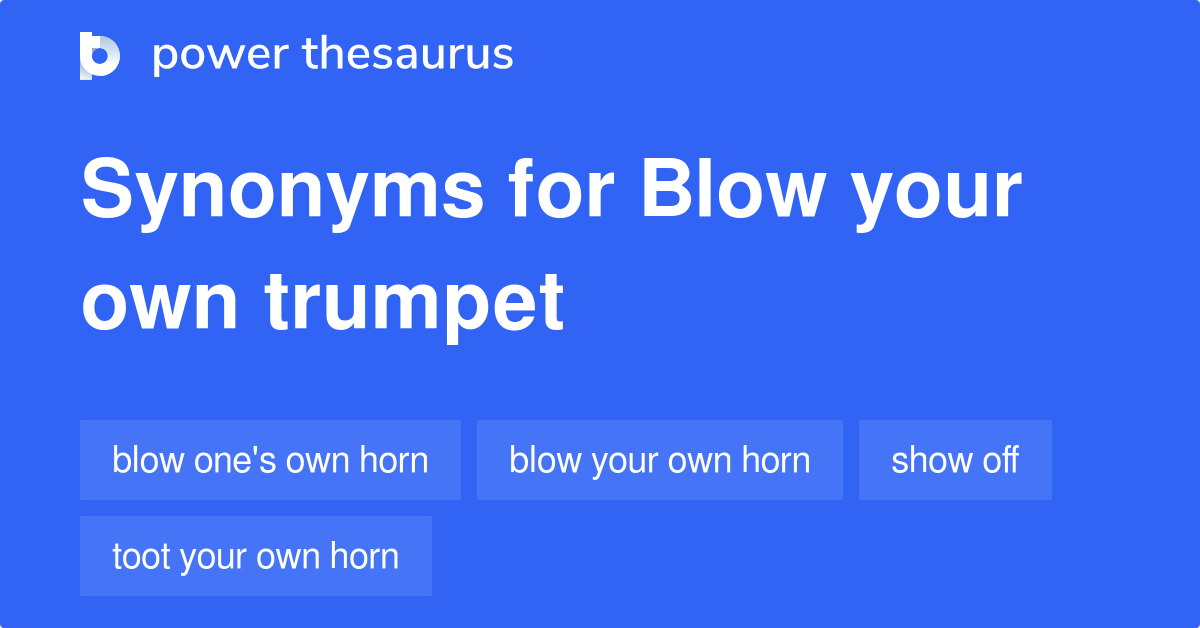 Own meaning his blows trumpet What does