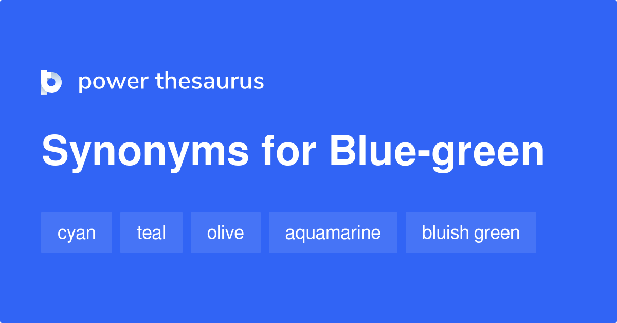 Bluegreen synonyms 83 Words and Phrases for Bluegreen