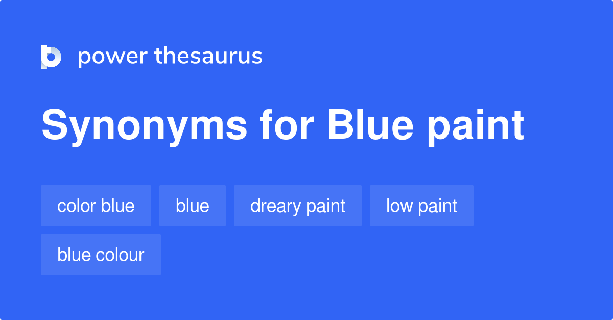 Blue Paint synonyms 71 Words and Phrases for Blue Paint