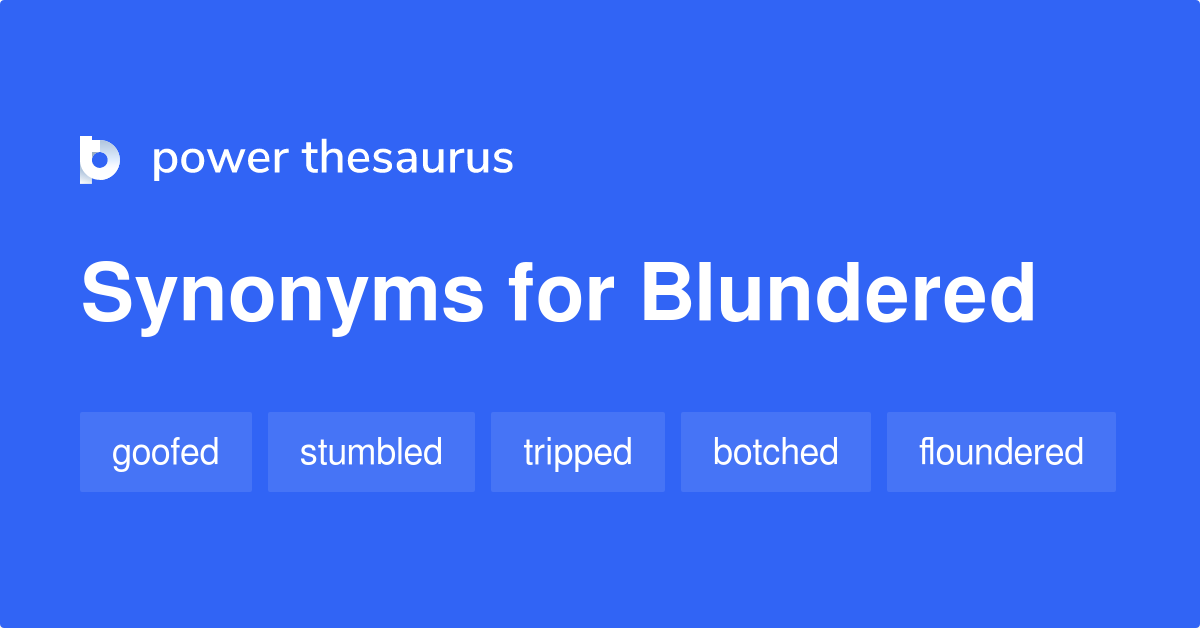 Blundered synonyms - 438 Words and Phrases for Blundered