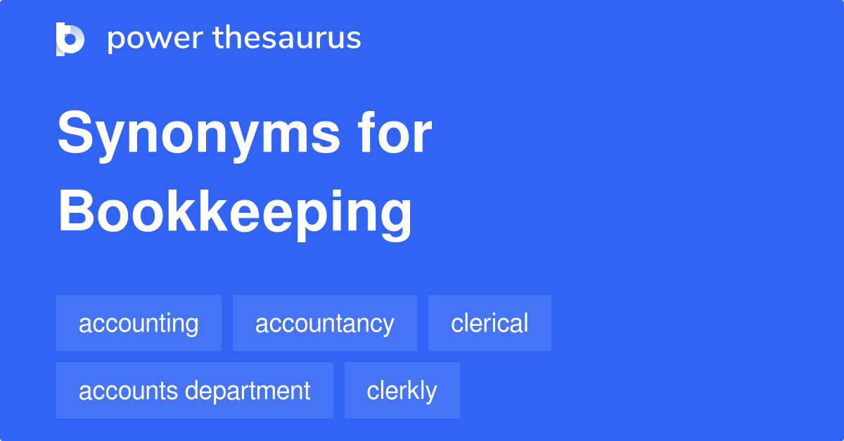 Bookkeeping synonyms 86 Words and Phrases for Bookkeeping