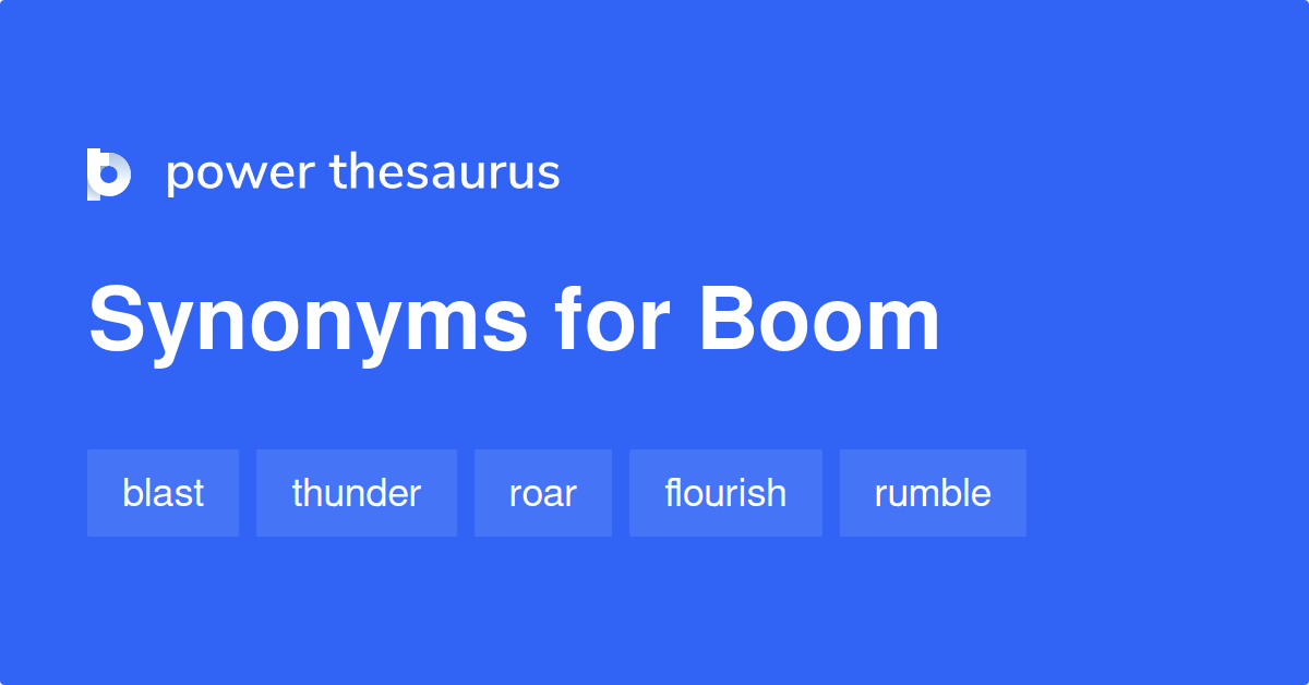 Boom synonyms 2 461 Words and Phrases for Boom