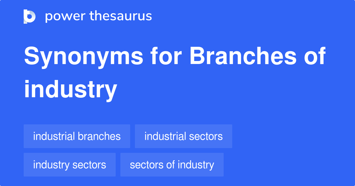 Branches Of Industry synonyms 35 Words and Phrases for Branches Of