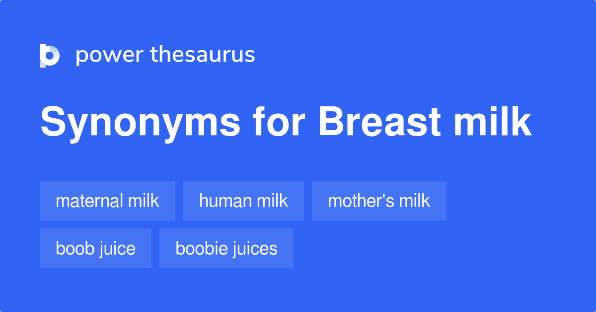 Breast Milk synonyms 57 Words and Phrases for Breast Milk