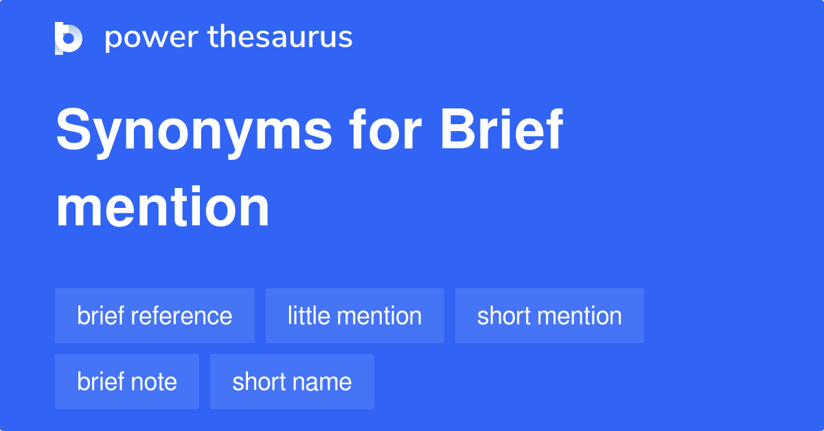 Brief Mention synonyms 82 Words and Phrases for Brief Mention