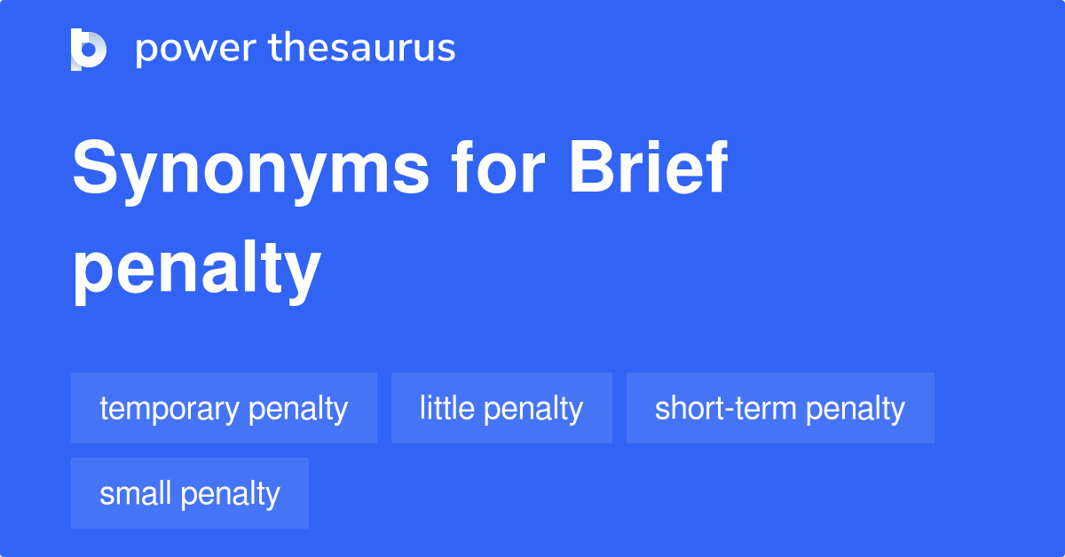 Brief Penalty synonyms 27 Words and Phrases for Brief Penalty