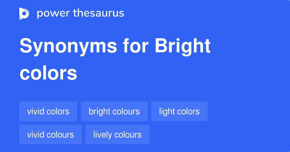 Bright Colors synonyms 143 Words and Phrases for Bright Colors