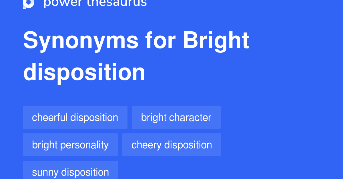 Bright Disposition synonyms 229 Words and Phrases for Bright Disposition