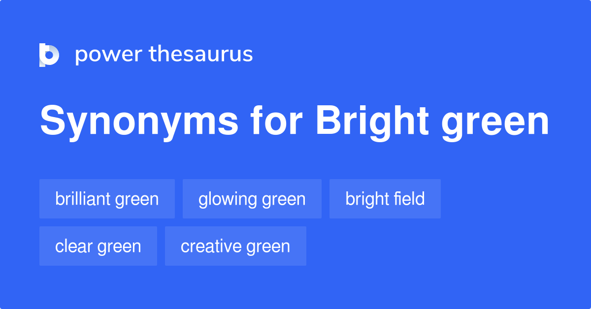 Bright Green synonyms 103 Words and Phrases for Bright Green