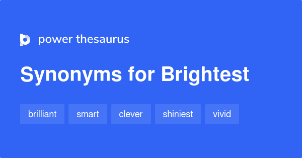Synonyms for Brightest