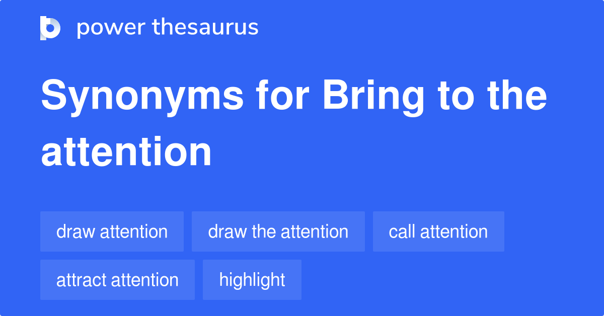 Bring To The Attention synonyms 225 Words and Phrases for Bring To The Attention