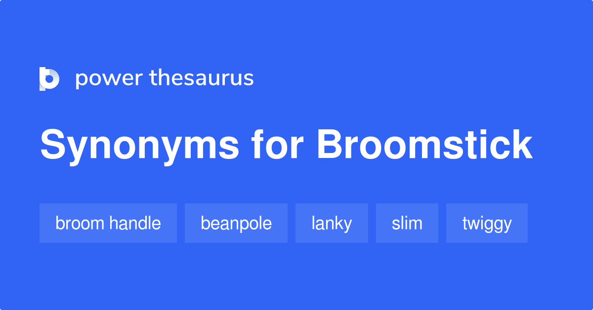 Broomstick synonyms 294 Words and Phrases for Broomstick