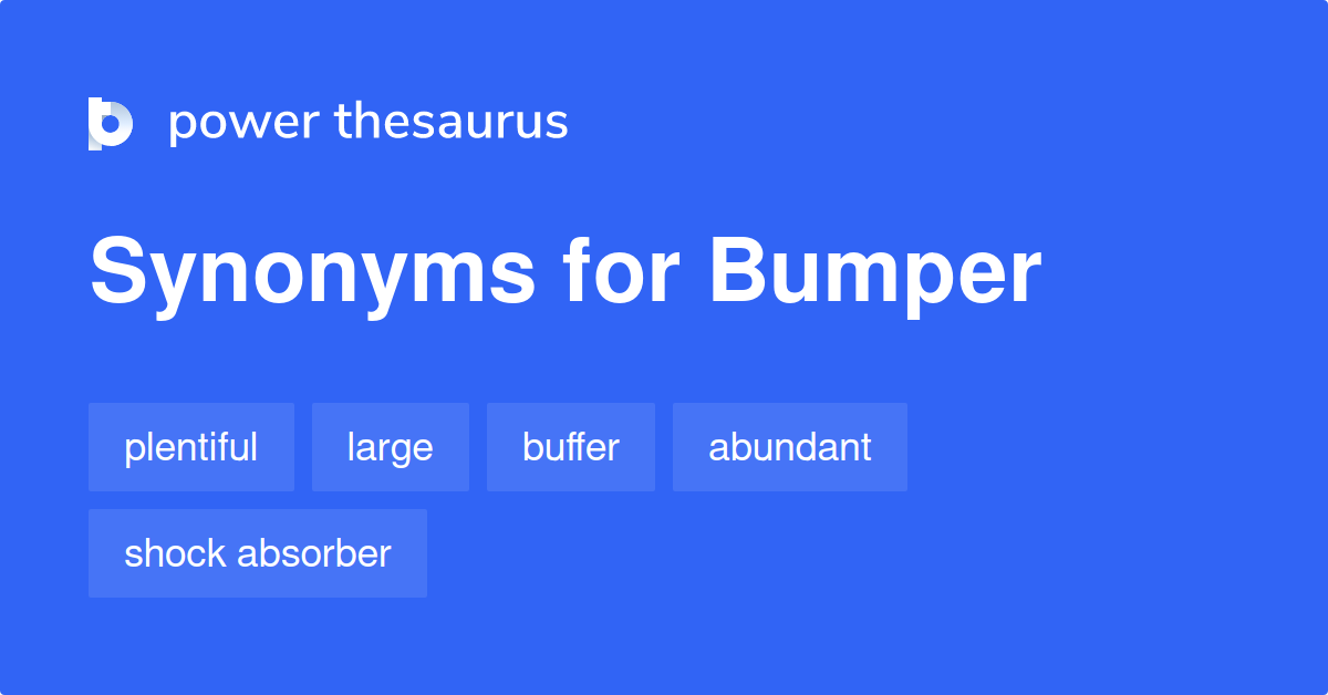 Bumper synonyms 826 Words and Phrases for Bumper