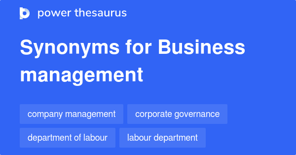 BUSINESS MANAGEMENT Synonyms: 94 Similar Words & Phrases