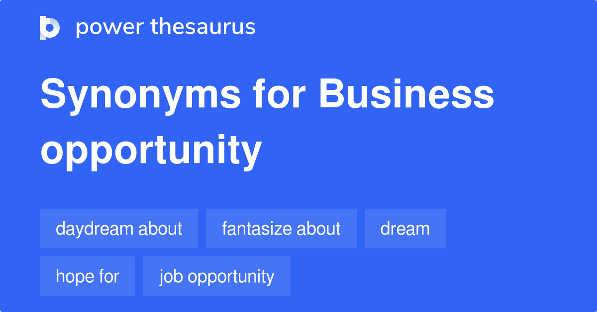 Business Opportunity synonyms 121 Words and Phrases for Business
