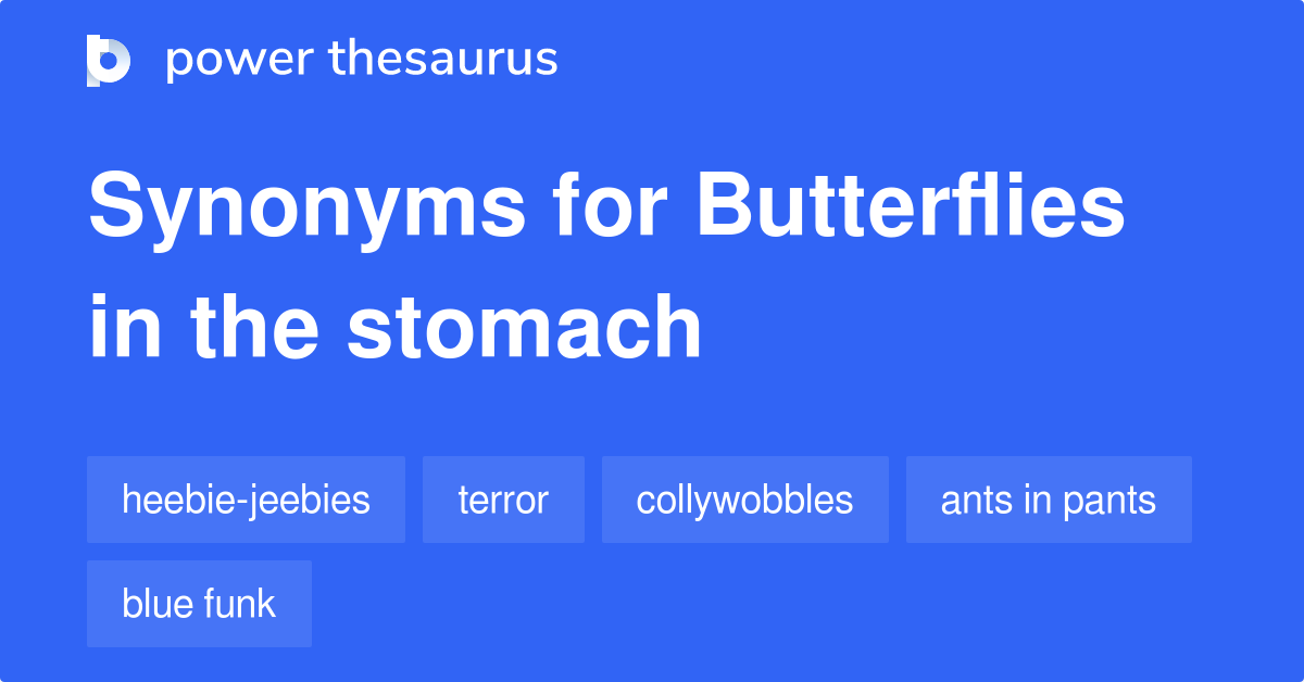 Butterflies In The Stomach synonyms 314 Words and Phrases for