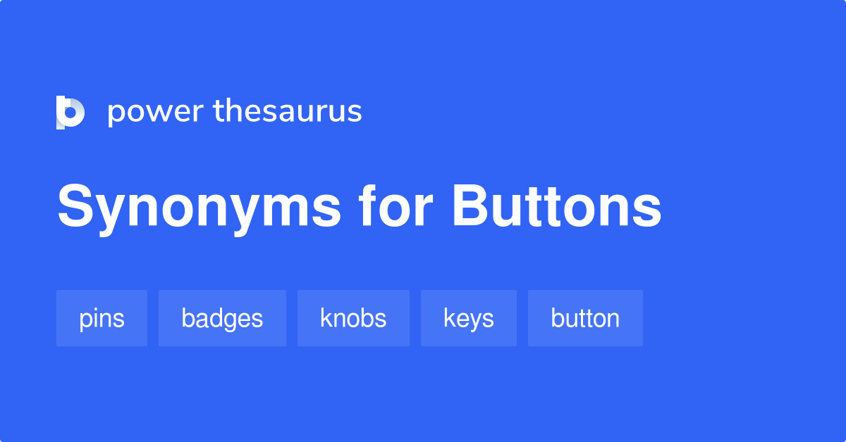 Buttons synonyms 330 Words and Phrases for Buttons
