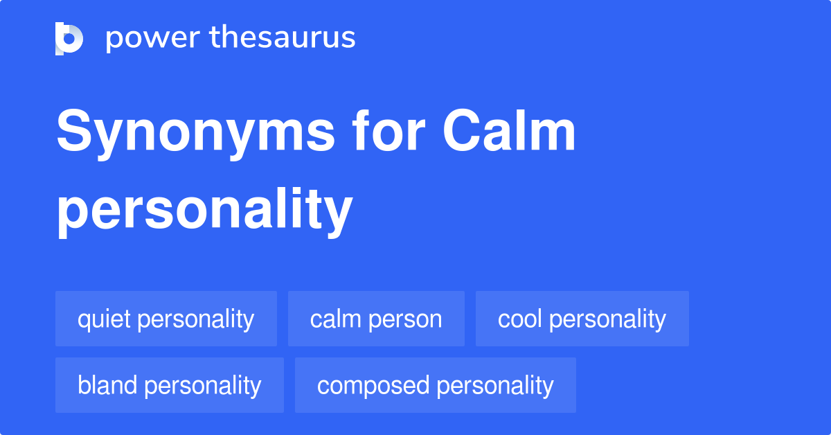 Calm Personality synonyms 77 Words and Phrases for Calm Personality