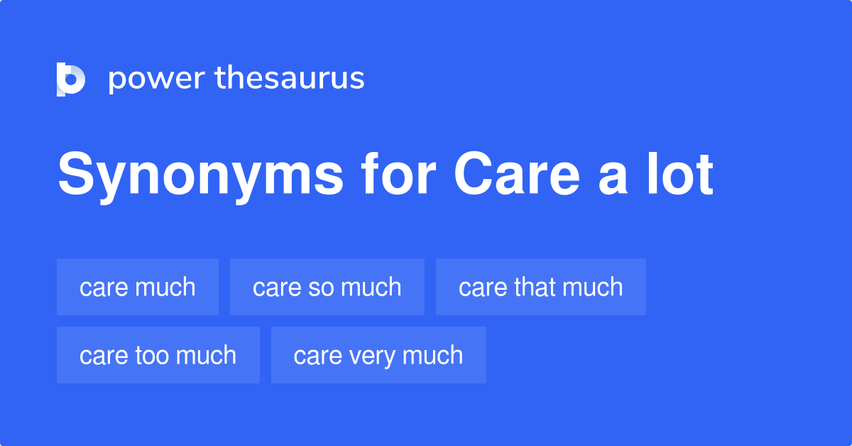 Care A Lot synonyms 67 Words and Phrases for Care A Lot