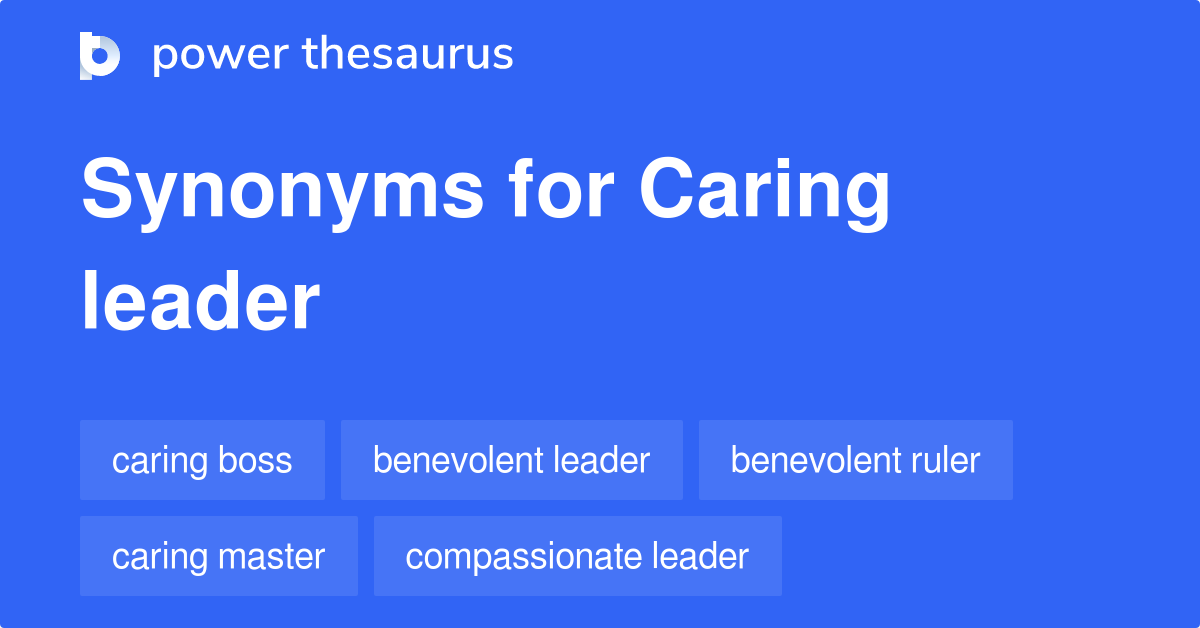 Caring Leader synonyms 70 Words and Phrases for Caring Leader