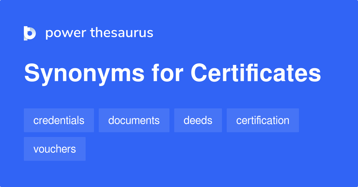 Certificates synonyms 259 Words and Phrases for Certificates