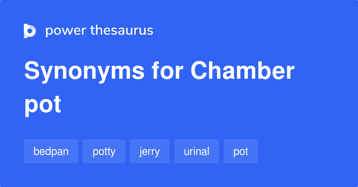 Chamber Pot synonyms 238 Words and Phrases for Chamber Pot