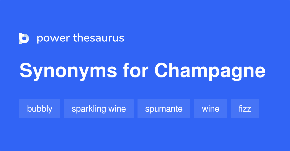 Champagne synonyms 519 Words and Phrases for Champagne