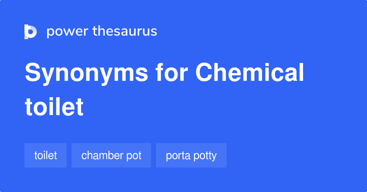 Chemical Toilet synonyms 76 Words and Phrases for Chemical Toilet