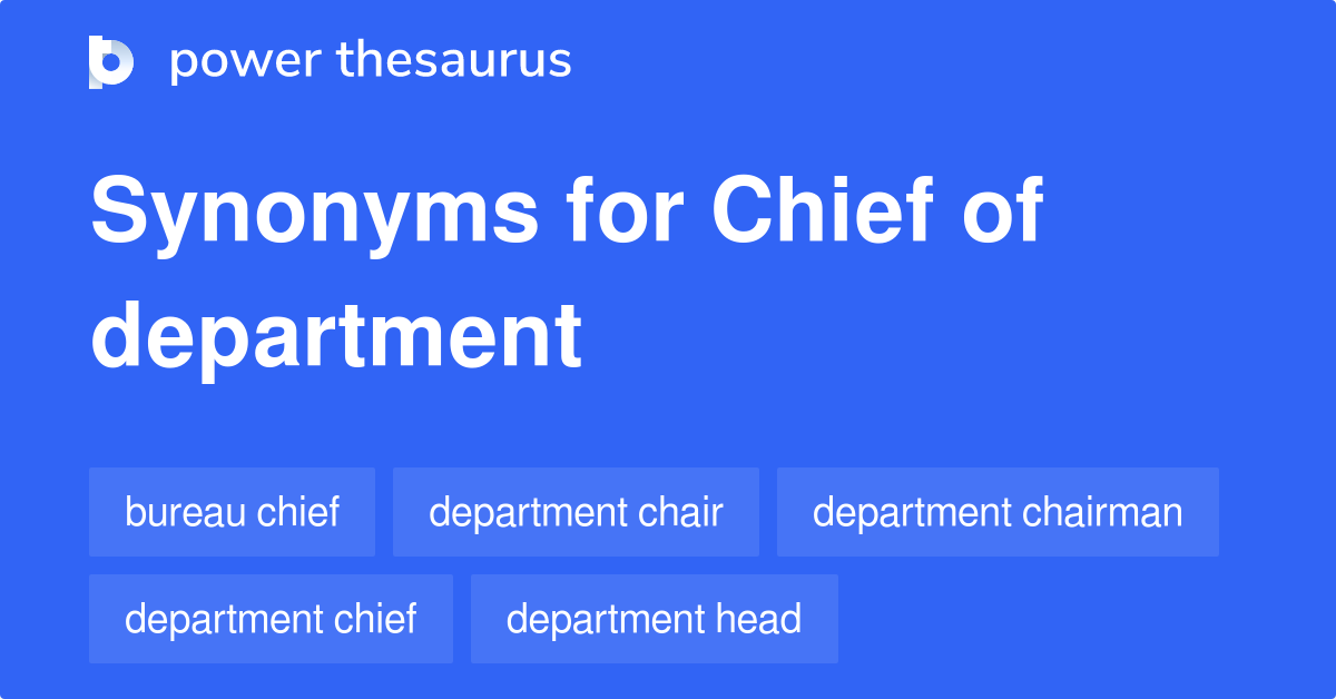 Chief Of Department synonyms 84 Words and Phrases for Chief Of Department