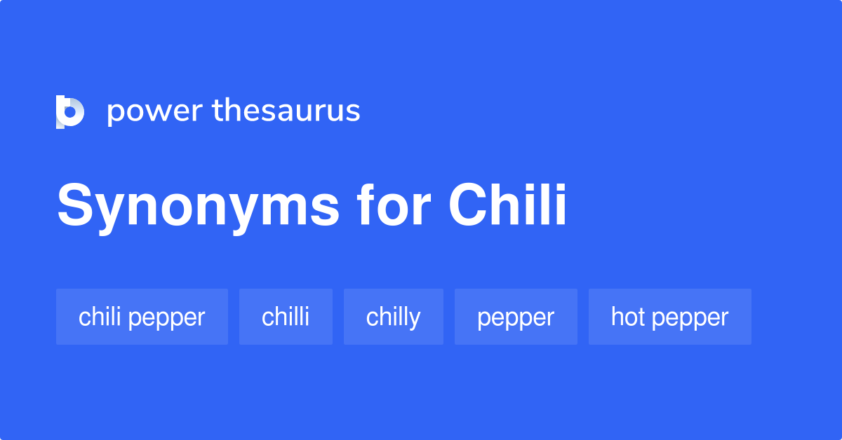 Chili synonyms 206 Words and Phrases for Chili