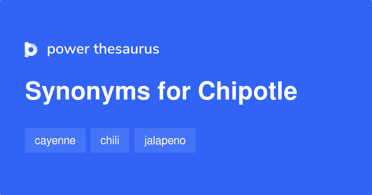 Chipotle synonyms 22 Words and Phrases for Chipotle