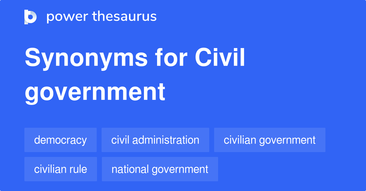 Civil Government synonyms 89 Words and Phrases for Civil Government