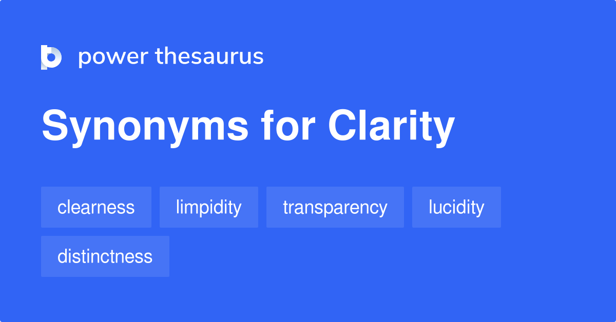Clarity synonyms - 1 209 Words and Phrases for Clarity
