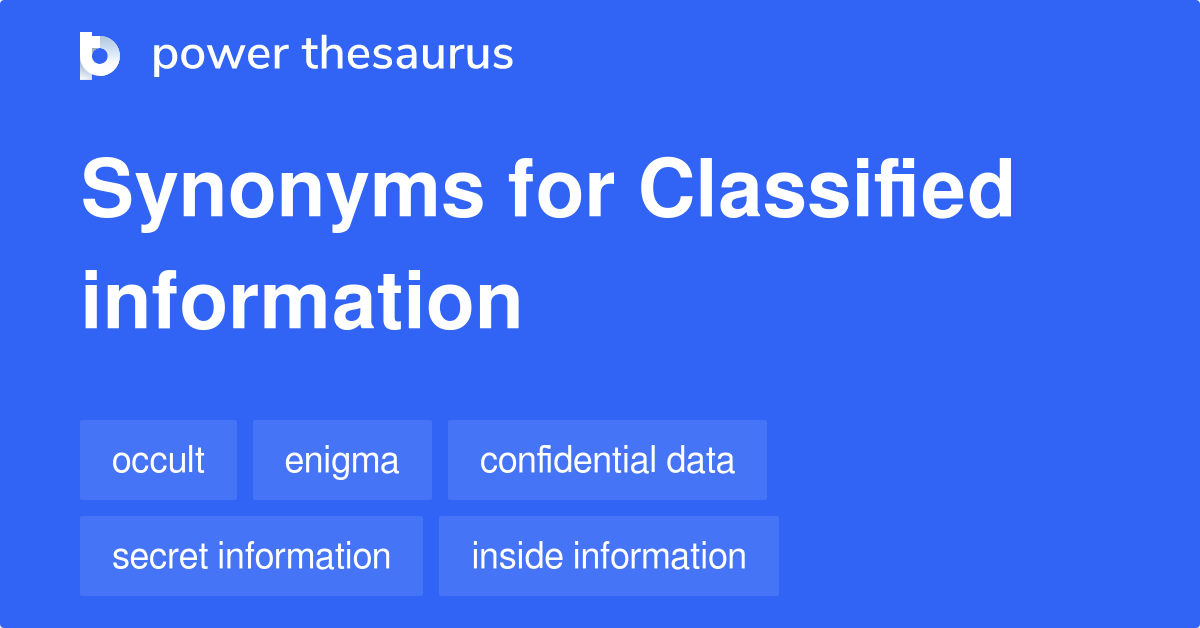 Classified Information synonyms 368 Words and Phrases for Classified