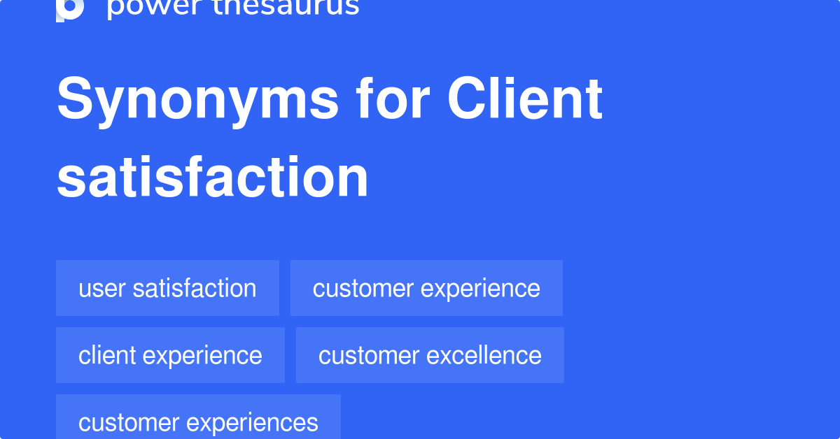 Client Satisfaction synonyms 196 Words and Phrases for Client