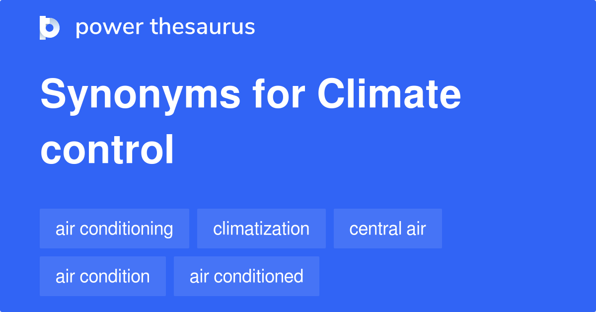 Climate Control synonyms 289 Words and Phrases for Climate Control