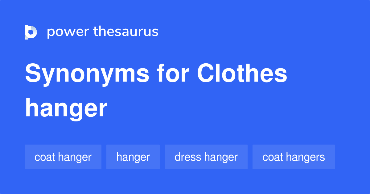Clothes Hanger synonyms 84 Words and Phrases for Clothes Hanger