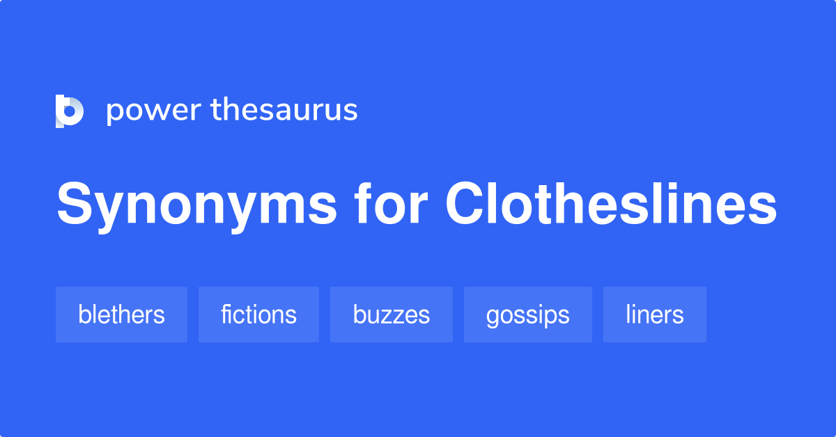 Clotheslines synonyms 39 Words and Phrases for Clotheslines