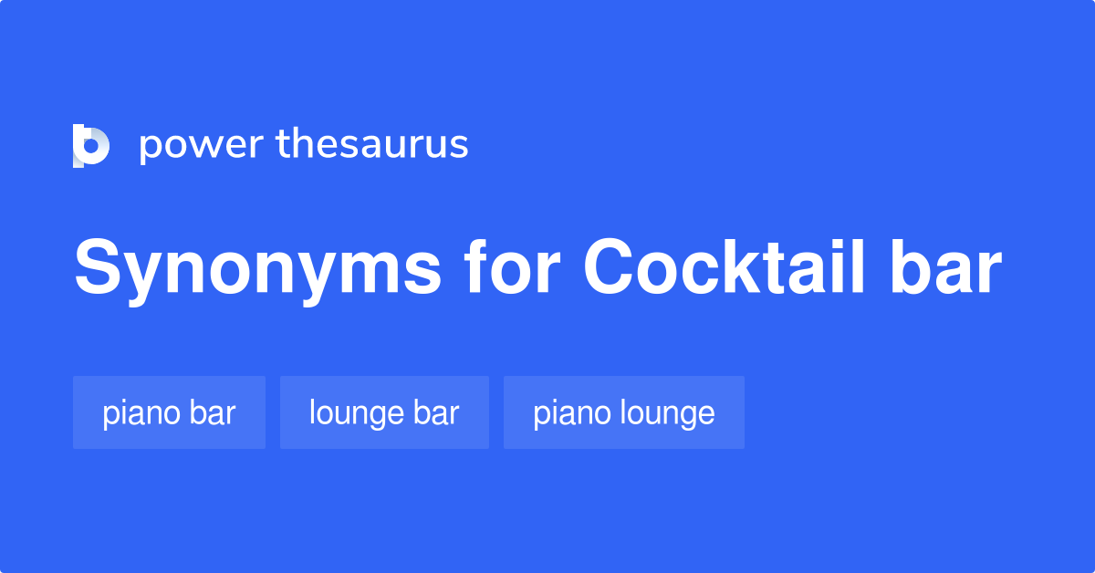 Cocktail Bar synonyms 113 Words and Phrases for Cocktail Bar