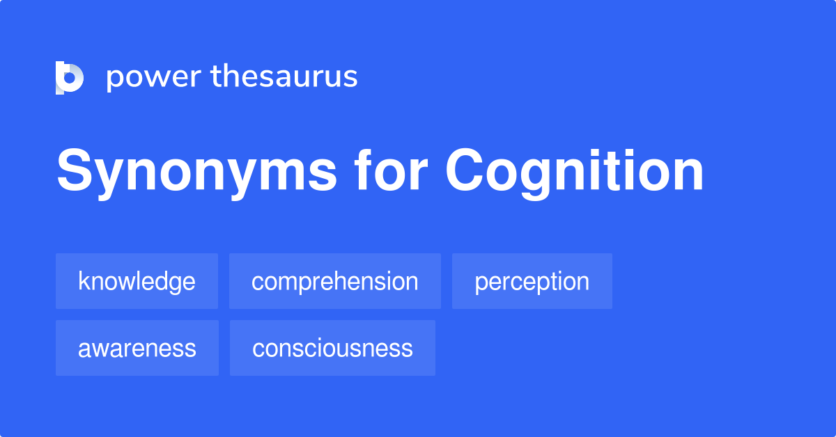 COGNITION Synonyms 702 Similar Words Phrases COGNITION Synonyms 702 Similar Words Phrases