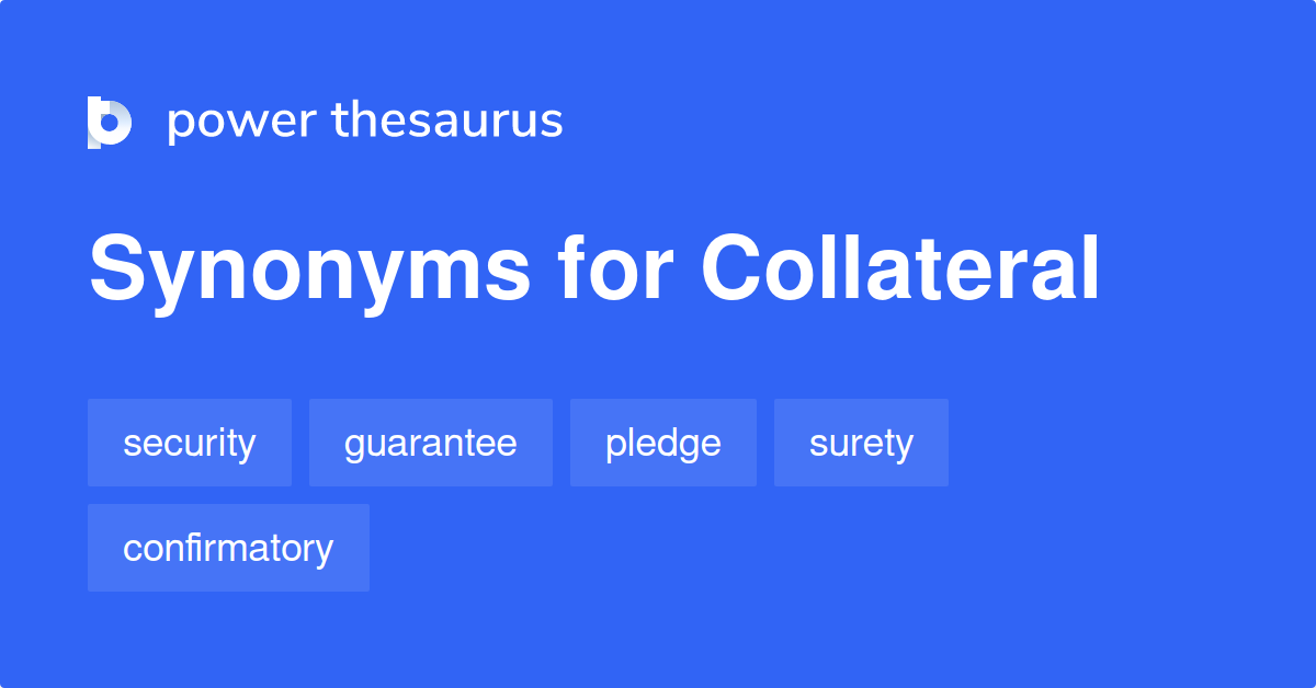 Collateral synonyms 1 281 Words and Phrases for Collateral