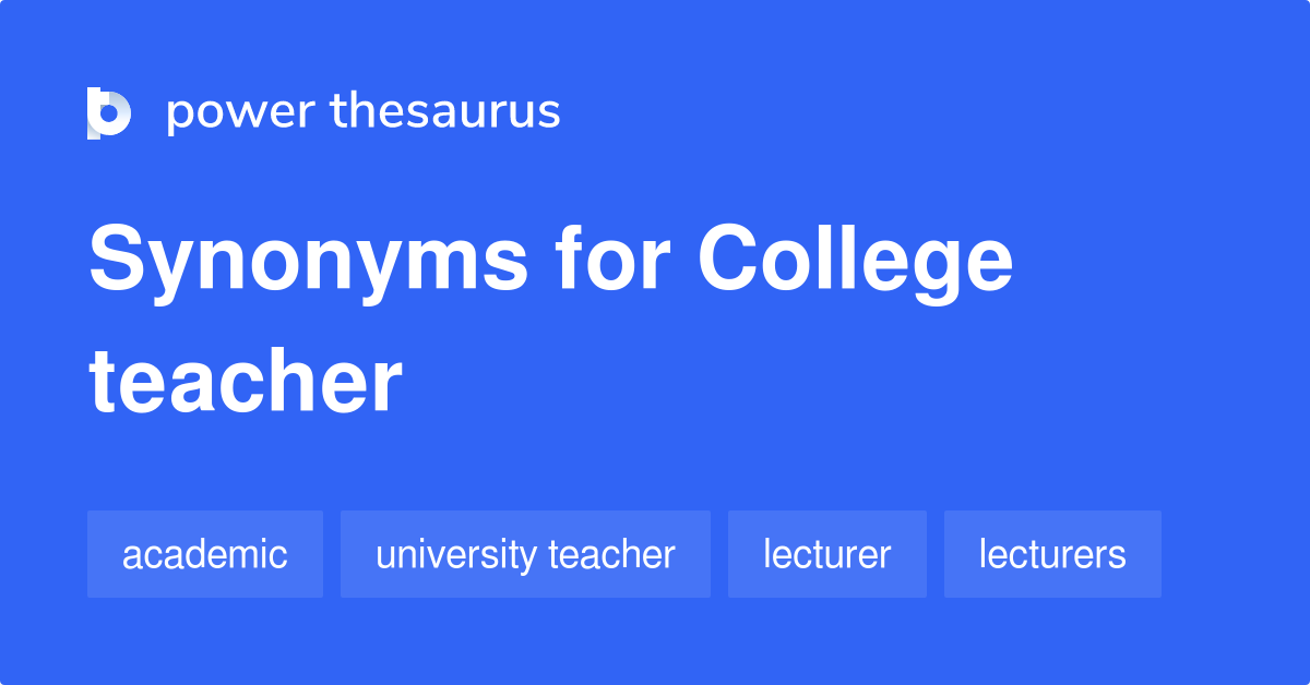 College Teacher synonyms - 14 Words and Phrases for College Teacher