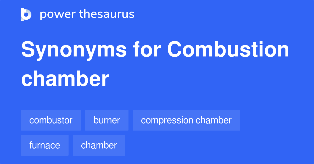 Combustion Chamber synonyms 311 Words and Phrases for Combustion Chamber