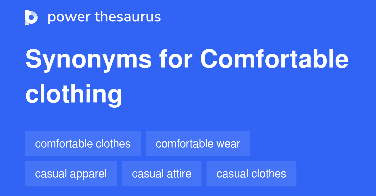Comfortable Clothing synonyms 122 Words and Phrases for Comfortable Clothing