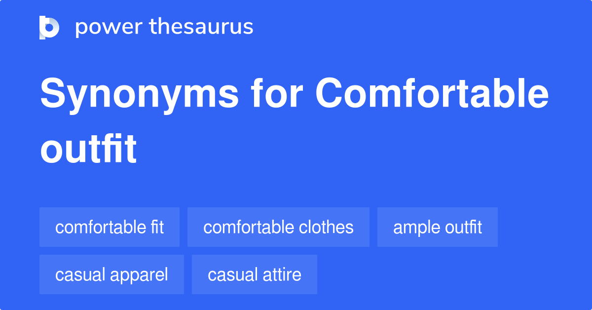 Comfortable Outfit synonyms 74 Words and Phrases for Comfortable Outfit